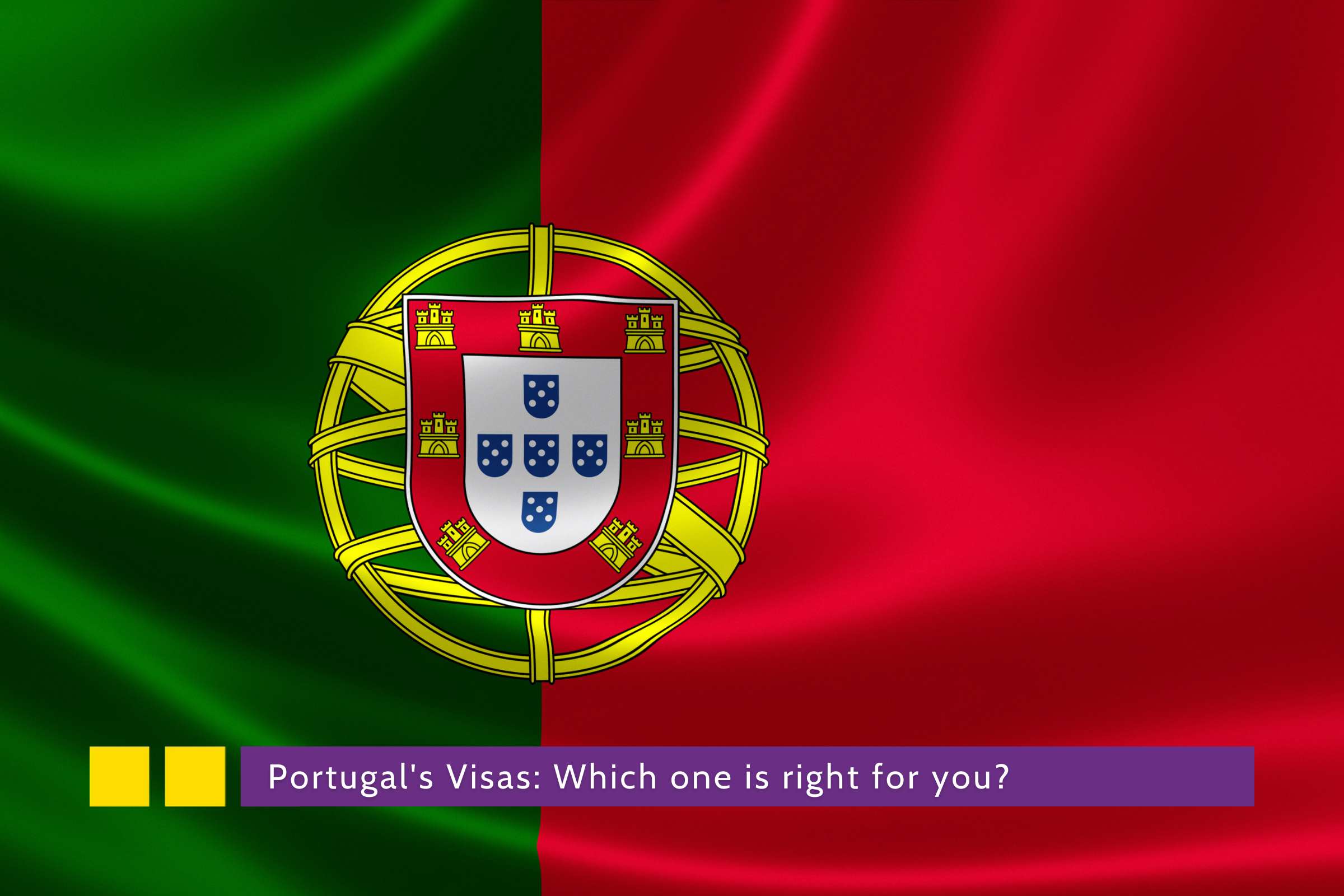 Portugal’s visas: Which one is right for you?